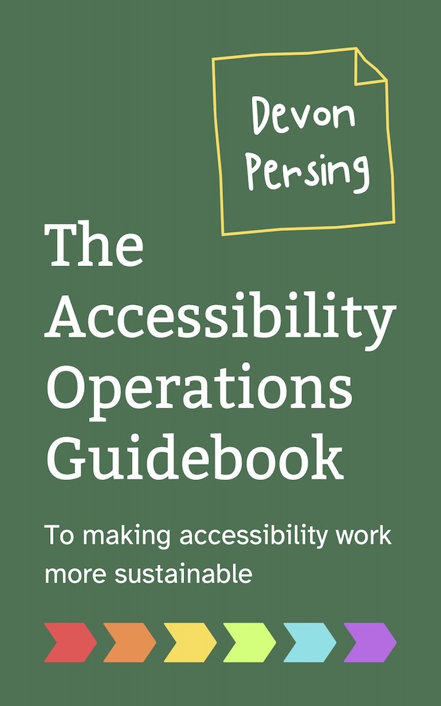 Cover of The Accessibility Operations Guidebook, featuring a rainbow chevron and the author's name stylized inside of a sketch of a post-it note.